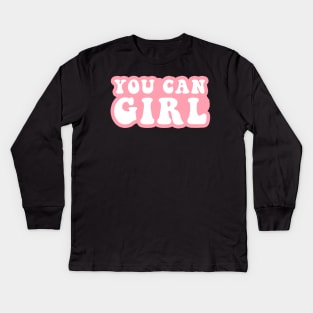 You Can Girl Kids Long Sleeve T-Shirt